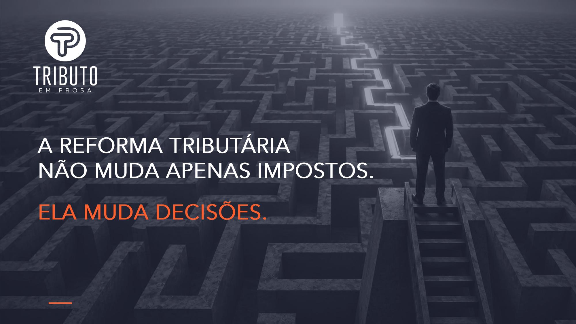 Capa do material exclusivo SouConecta — A Reforma Tributária não muda apenas impostos. Ela muda decisões.